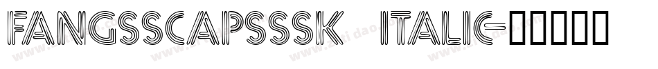 FangsSCapsSSK Italic字体转换